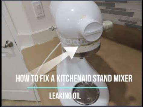 kitchenaid leaking oil|How to Fix a KitchenAid Stand Mixer That Is Leaking。